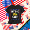 Let's Go Taco Trump Funny Always Chickens Tariffs T-Shirt