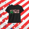 Let's Go Taco Trump Always Chickens Out T-Shirt