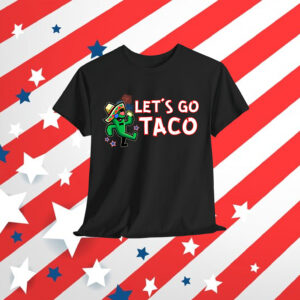 Let's Go Taco Trump Always Chickens Out T-Shirt
