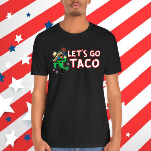 Let's Go Taco Trump Always Chickens Out T-Shirt