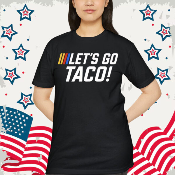 Let’s Go Taco Trump Nascar T-Shirt