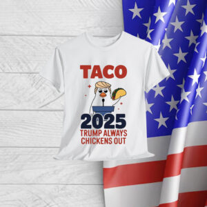 Trump Taco Always Funny Political Chicken T-Shirt