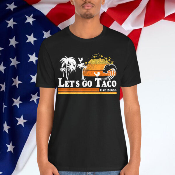 Retro Let's Go TACO Est 2025 Trump Always Chickens Out T-Shirt