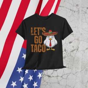 Let's Go Taco Chicken Out Funny T-Shirt