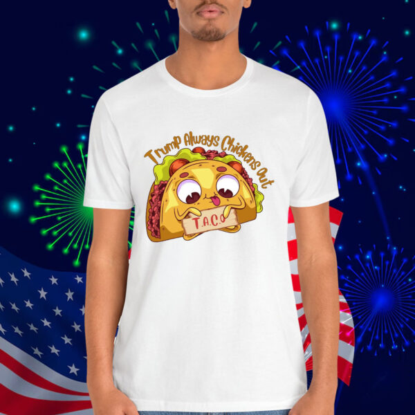Lets Go Taco Funny Trump Always Out T-Shirt