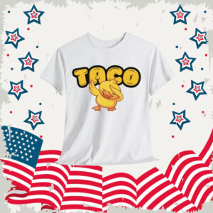 TACO Trump Always Funny Resistance Chickens Out T-Shirt