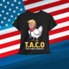 TACO Trump Always Chicken Out Shirt