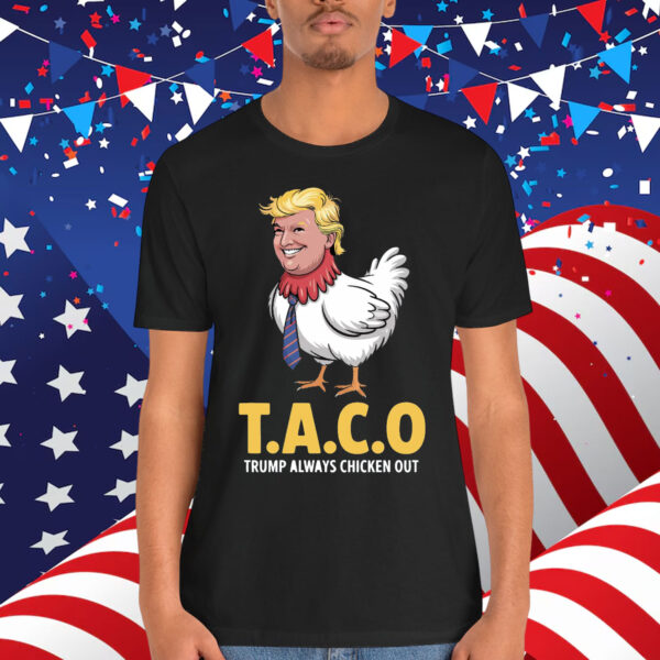 TACO Trump Always Chicken Out Shirt