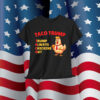 Let's Go Taco Always Chickens Out Trump T-Shirt