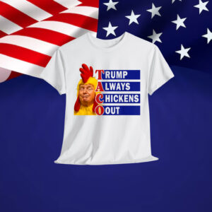 TACO Trump Always Out Trump Chicken Eating T-Shirt