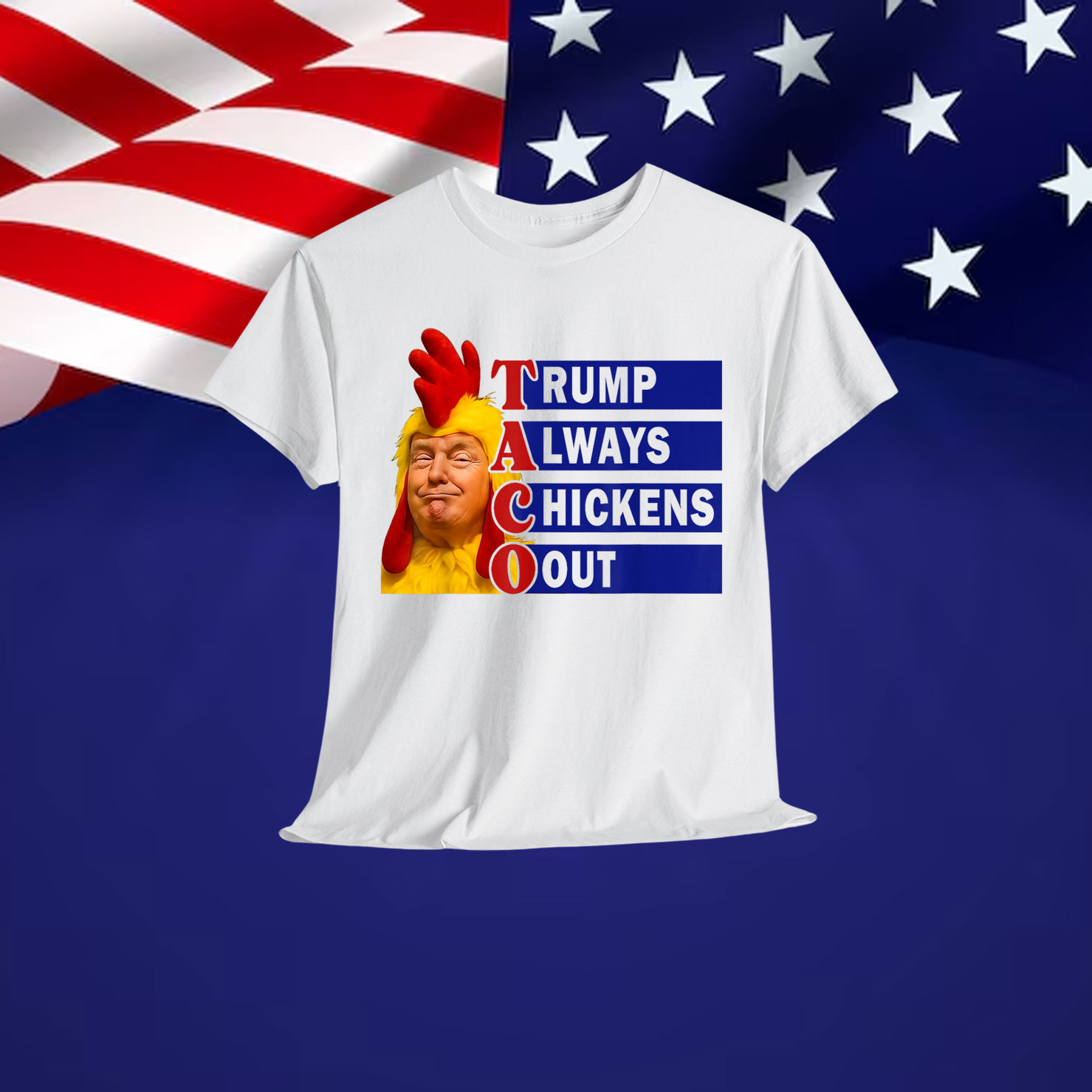 TACO Trump Always Out Trump Chicken Eating T-Shirt