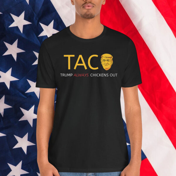 TACO Trump Chickens Out Political Humor T-Shirt