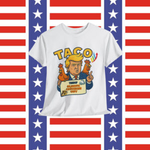 Taco Funny Trump Always Chickens Out T-Shirt