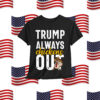 Taco Trump Always Out Funny Trendy Chicken T-Shirt