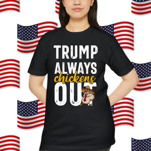 Taco Trump Always Out Funny Trendy Chicken T-Shirt