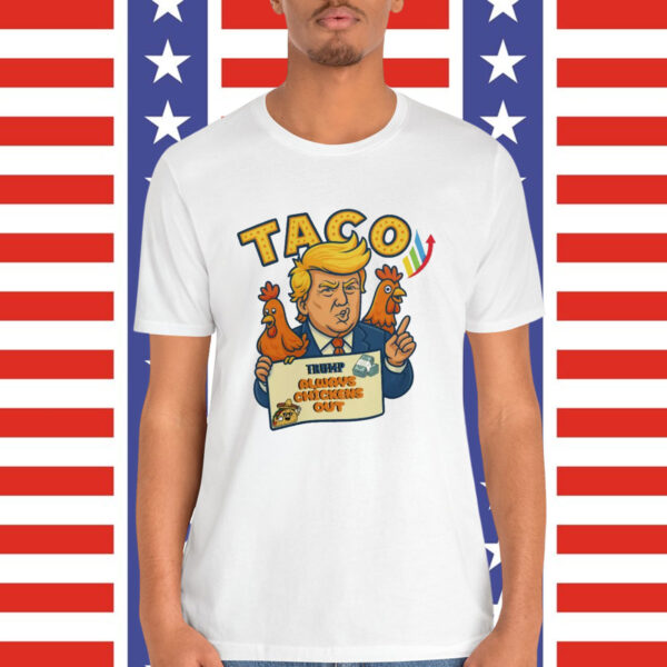 Taco Funny Trump Always Chickens Out T-Shirt