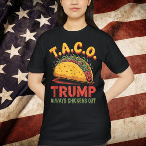 Taco Trumpo Always Chickens Out Mexican T-Shirt