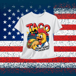 Trump Always Chicken Out Funny T-Shirt