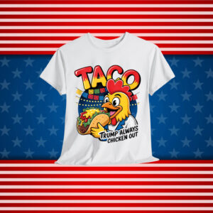 Trump Always Chicken Out Funny T-Shirt
