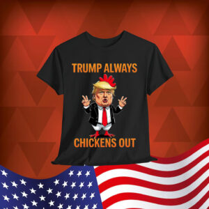 Let's Go Taco Always Trump Out Chickens T-Shirt