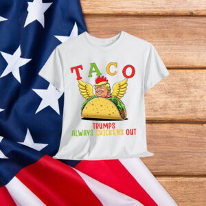 TACO Trump Always Chickens T-Shirt