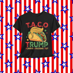 Trump Always Chickens Out Funny Protest Gifts T-Shirt