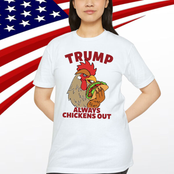 Let's Go Taco Always Chickens Out Trump T-Shirt