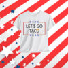 Trump Always Chickens Out Let's Go TACO Funny T-Shirt