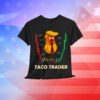 Trump Always Chickens Out Let's Go TACO Funny T-Shirt