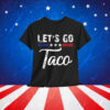 Trump Always Chickens Out Let's Go TACO Funny T-Shirt