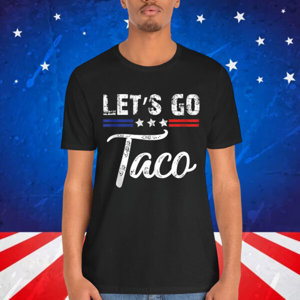 Trump Always Chickens Out Let's Go TACO Funny T-Shirt