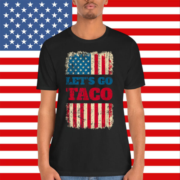 Chickens Out Let's Go TACO Trump Always T-Shirt