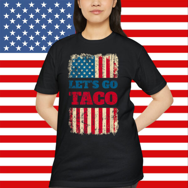 Chickens Out Let's Go TACO Trump Always T-Shirt