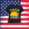 Let's Go Trump Always Chickens Out Taco Funny T-Shirt