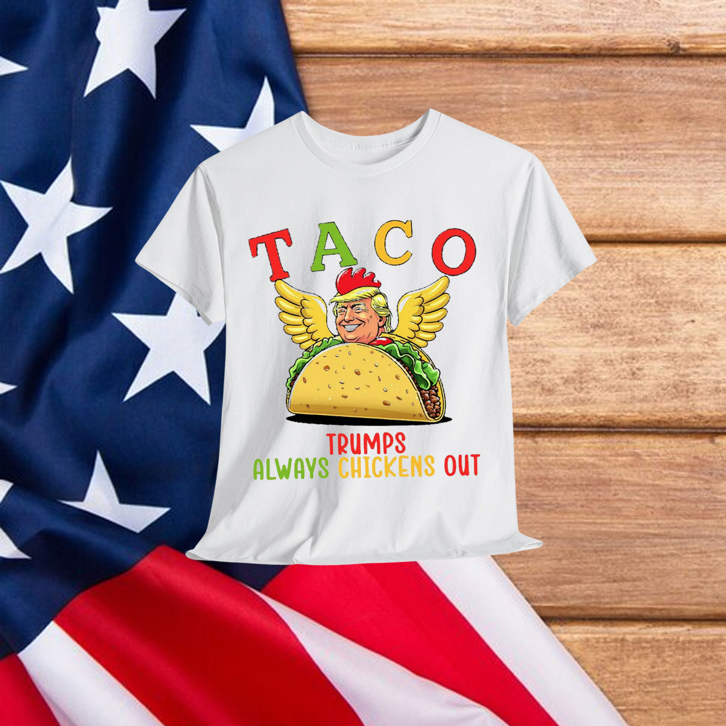 TACO Trump Always Chickens T-Shirt