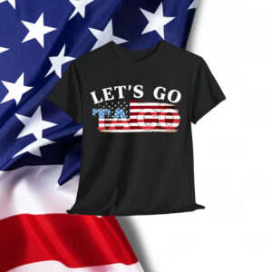 Let's Go TACO Trump Always Chickens T-Shirt