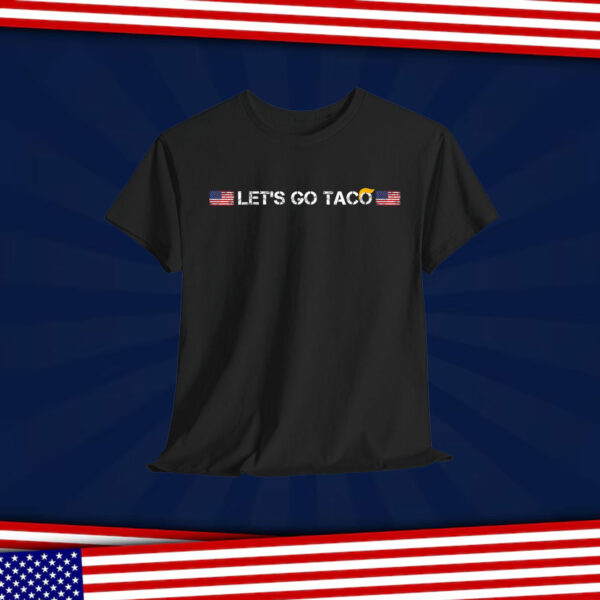Trumps Always Chicken Funny Go Out Taco T-Shirt