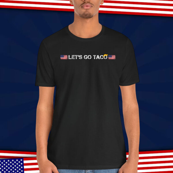 Trumps Always Chicken Funny Go Out Taco T-Shirt
