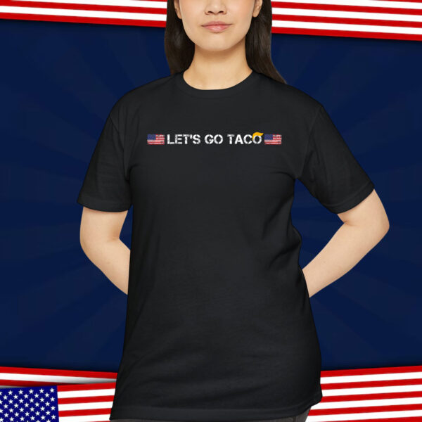 Trumps Always Chicken Funny Go Out Taco T-Shirt